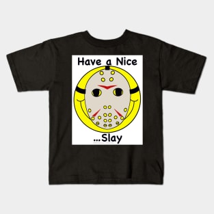 Have a Nice Slay Kids T-Shirt